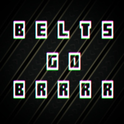  - Belts Go Brrrr (Remix)