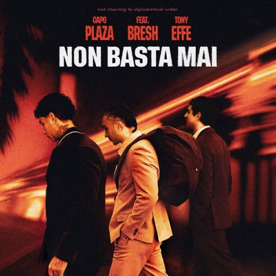 - Non Basta Mai (feat. Bresh & Tony Effe)
