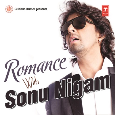  - Romance With Sonu Nigam