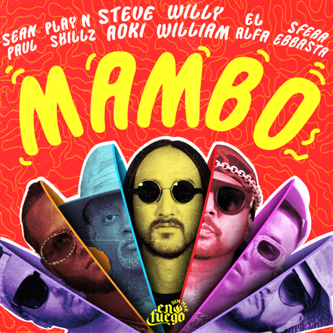 Steve Aoki, Willy William - Mambo (feat. Sean Paul, El Alfa, Sfera Ebbasta & Play-N-Skillz)