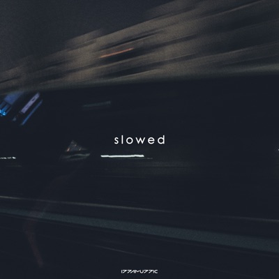  - Slowed