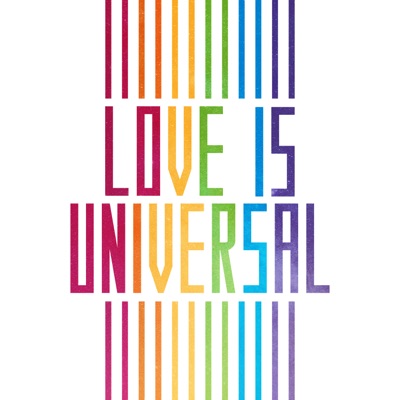  - LOVE Is UNIVERSAL