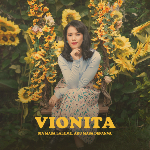 Vionita - Dia Masa Lalumu, Aku Masa Depanmu