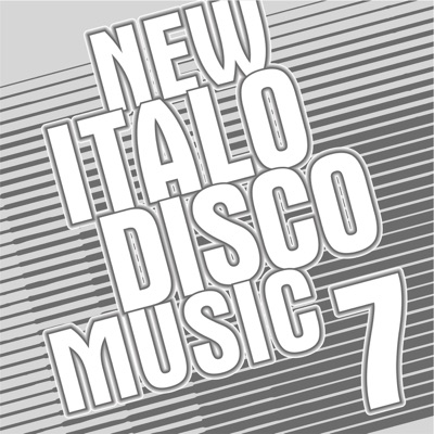  - New Italo Disco Music Vol. 7