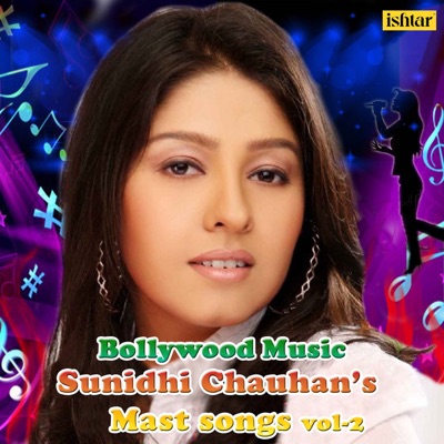  - Bollywood Music Sunidhi Chauhan's Mast Songs, Vol. 2