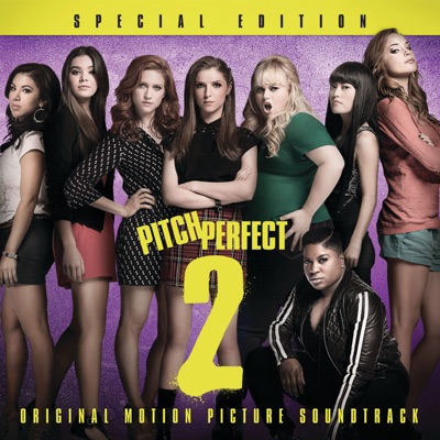  - Pitch Perfect 2: Special Edition (Original Motion Picture Soundtrack)