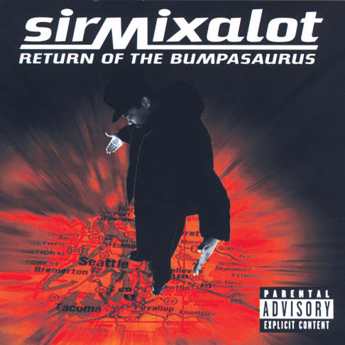 Sir Mix-A-Lot - Return of the Bumpasaurus