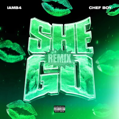  - She Go (Summer Version Remix) [feat. Chef Boy]