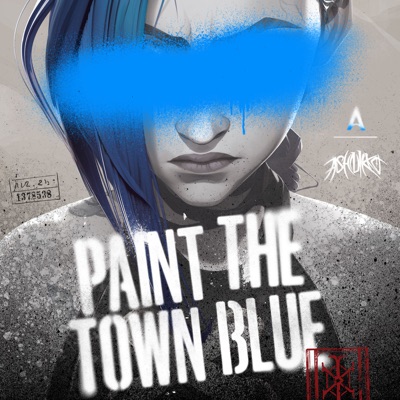  - Paint The Town Blue (from the series Arcane League of Legends)