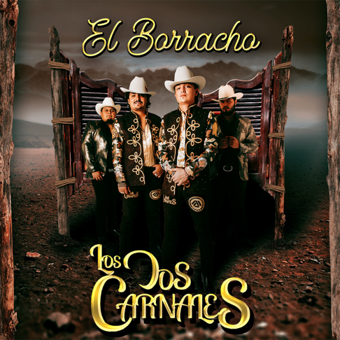 Los Dos Carnales - El Borracho