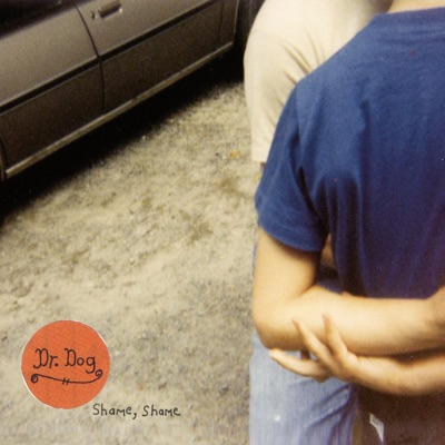 Dr. Dog - Shame, Shame (Deluxe Edition)