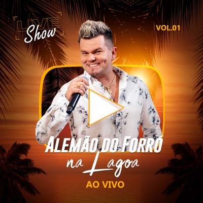  - Alemão do Forró na Lagoa, Vol. 1 (Ao Vivo)