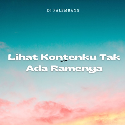  - Lihat Kontenku Tak Ada Ramenya