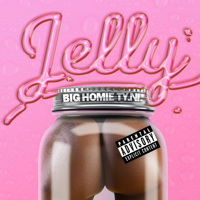 Big Homie Ty.Ni - Jelly