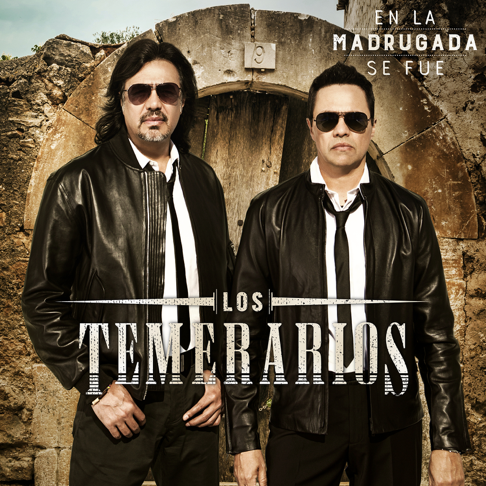 Los Temerarios - En la Madrugada Se Fue