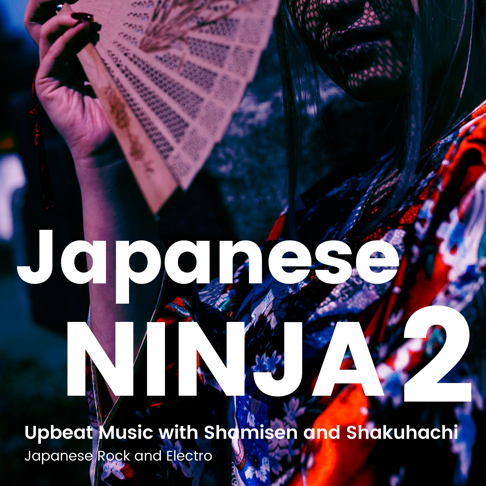  - Japanese Ninja2, Upbeat Music with Shamisen and Shakuhachi, Japanese Rock and Electro