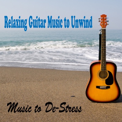  - Relaxing Guitar Music to Unwind: Relaxing Music to De