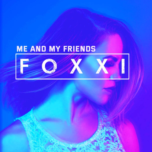 Foxxi - Me and My Friends