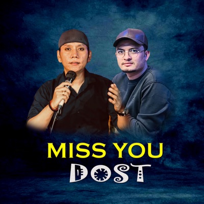  - Miss You Dost (feat. Youbraj Magar)