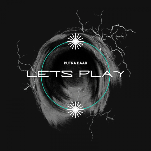 Putra Baar - Lets Play