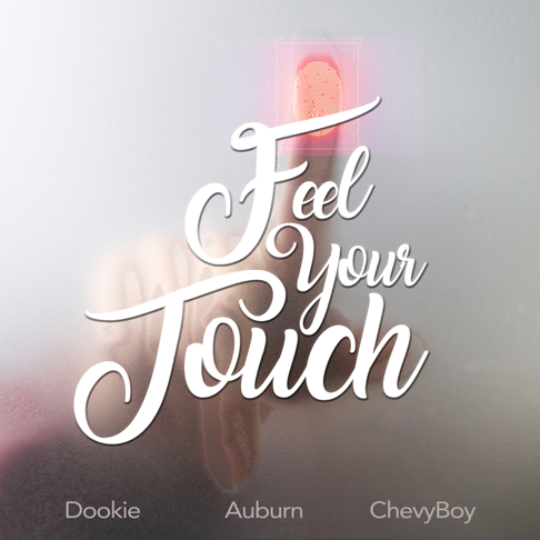 Auburn - Feel Your Touch - Single (feat. Chevyboy & Dookie)