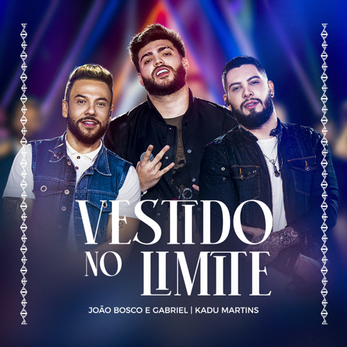 Jo&#227;o Bosco & Gabriel, Kadu Martins - Vestido No Limite (Ao Vivo)