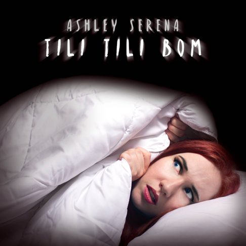 Ashley Serena - Tili Tili Bom