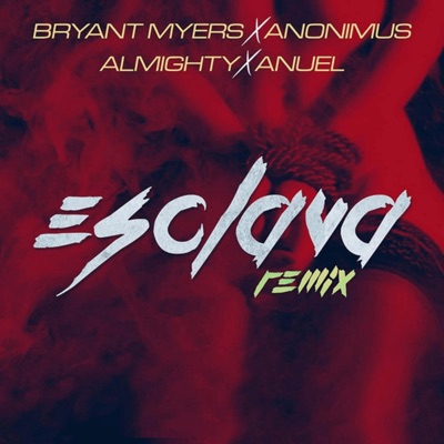  - Esclava (Remix) [feat. Anonimus, Almighty & Anuel AA]