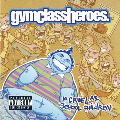 Gym Class Heroes - As Cruel As School Children