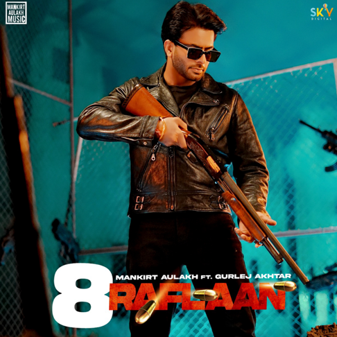 Mankirt Aulakh - 8 Raflaan (Extended Version) [feat. Gurlej Akhtar]