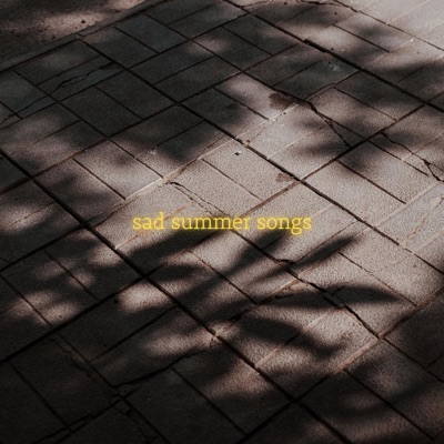  - Sad Summer Songs