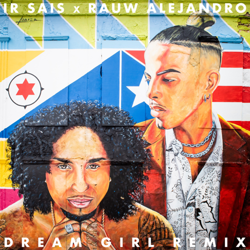 Ir-Sais, rauwalejandro - Dream Girl (Remix)