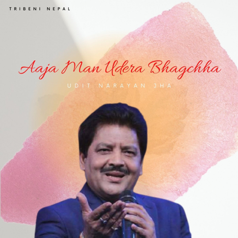 Udit Narayan, Mahesh Khadka - Aaja Man Udera Bhagchha