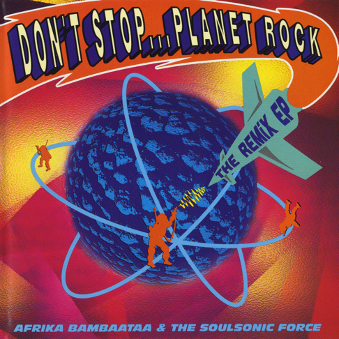 Afrika Bambaataa, The Soulsonic Force - Planet Rock