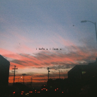  - I Hate U, I Love U (feat. Olivia O'Brien)