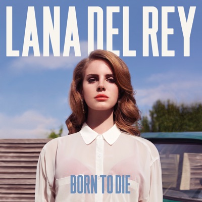  - Born To Die