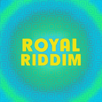  - Royal Riddim (Instrumentals)