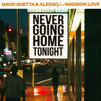  - Never Going Home Tonight (feat. Madison Love)