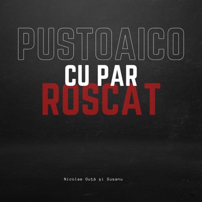  - Pustoaico cu Par Roscat (feat. Susanu)