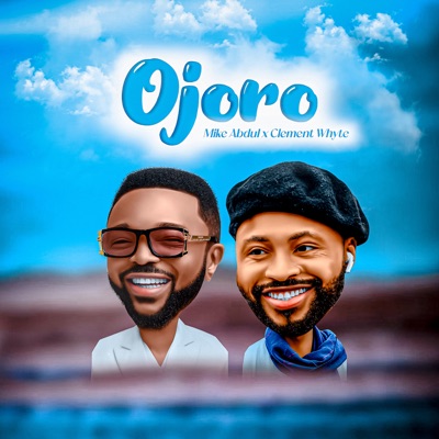  - Ojoro (feat. Clement Whyte)