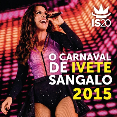  - O Carnaval de Ivete Sangalo 2015
