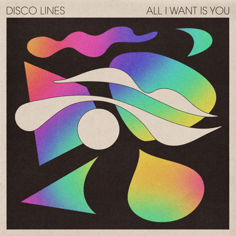 Disco Lines - All I Want Is You