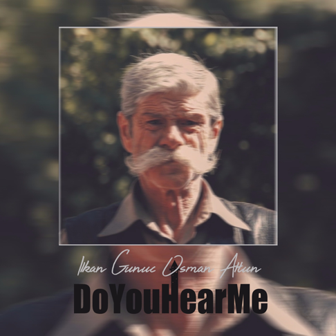 Ilkan Gunuc, Osman Altun - Do You Hear Me