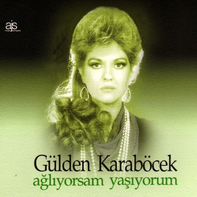 Gülden Karaböcek - Ağlıyorsam Yaşıyorum