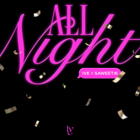 IVE.official, Saweetie - All Night