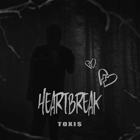 Toxi$ - Heartbreak