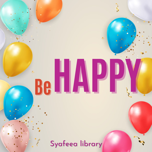 syafeea library - Be Happy