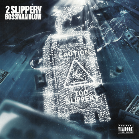 BossMan Dlow - 2 Slippery