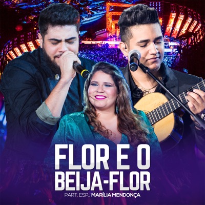 Henrique & Juliano - Flor E O Beija-Flor (feat. Marília Mendonça) [Ao Vivo]