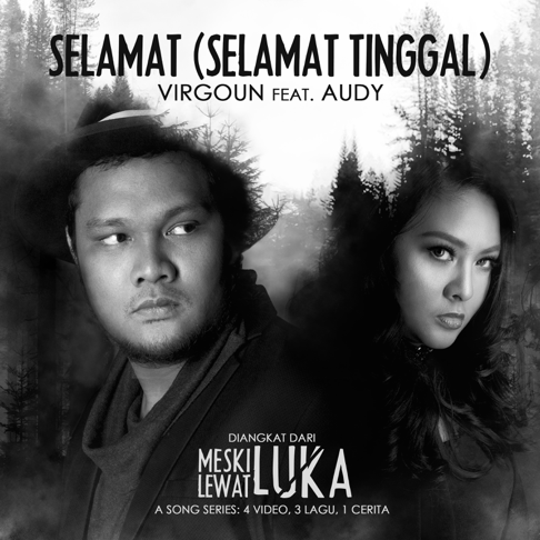 Virgoun - Selamat (Selamat Tinggal) [feat. Audy]